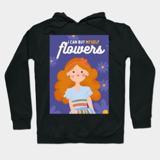 I can buy myself flowers Hoodie